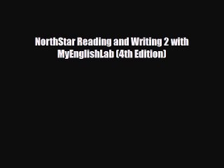 Download NorthStar Reading and Writing 2 with MyEnglishLab (4th Edition)  Read Online