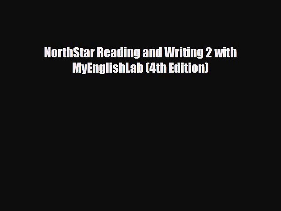 Download NorthStar Reading and Writing 2 with MyEnglishLab (4th Edition)  Read Online