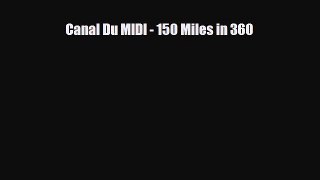 Download Canal Du MIDI - 150 Miles in 360 Free Books