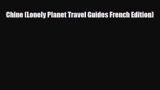 Download Chine (Lonely Planet Travel Guides French Edition) Ebook