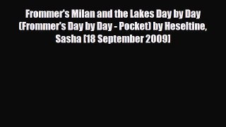 Download Frommer's Milan and the Lakes Day by Day (Frommer's Day by Day - Pocket) by Heseltine