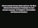 PDF Conversational German Quick and Easy: The Most Advanced Revolutionary Technique to Learn