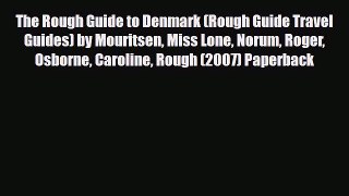 PDF The Rough Guide to Denmark (Rough Guide Travel Guides) by Mouritsen Miss Lone Norum Roger
