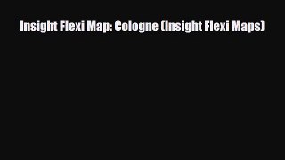 Download Insight Flexi Map: Cologne (Insight Flexi Maps) PDF Book Free