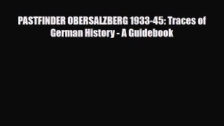 PDF PASTFINDER OBERSALZBERG 1933-45: Traces of German History - A Guidebook Free Books