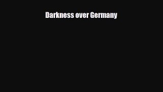 PDF Darkness over Germany Free Books