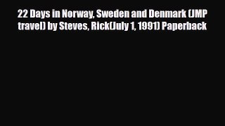 PDF 22 Days in Norway Sweden and Denmark (JMP travel) by Steves Rick(July 1 1991) Paperback