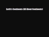 PDF Earth's Continents (All About Continents) Ebook