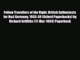 PDF Fellow Travellers of the Right: British Enthusiasts for Nazi Germany 1933-39 (Oxford Paperbacks)