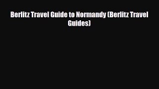 Download Berlitz Travel Guide to Normandy (Berlitz Travel Guides) Ebook