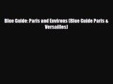 PDF Blue Guide: Paris and Environs (Blue Guide Paris & Versailles) Ebook