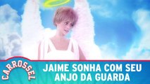 Jaime sonha com seu Anjo da Guarda