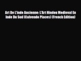 PDF Art De L'inde Ancienne: L'Art Hindou Medieval En Inde Du Sud (Calvendo Places) (French