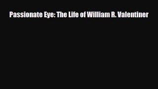 PDF Passionate Eye: The Life of William R. Valentiner PDF Book Free