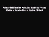 PDF Palazzo Schifanoia e Palazzina Marfisa a Ferrara (Guide artistiche Electa) (Italian Edition)