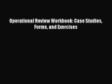 Operational Review Workbook: Case Studies Forms and Exercises