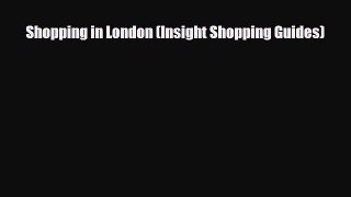 PDF Shopping in London (Insight Shopping Guides) PDF Book Free