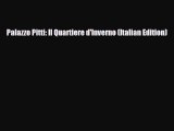 Download Palazzo Pitti: Il Quartiere d'Inverno (Italian Edition) PDF Book Free