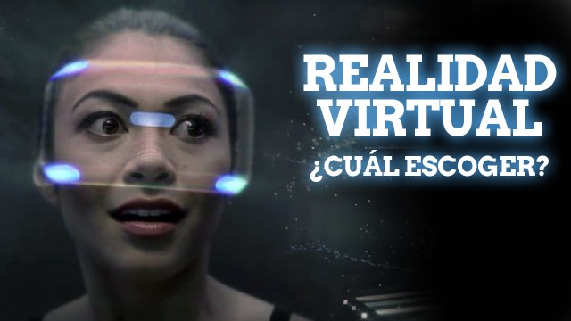 Realidad Virtual ¿Cual escoger?