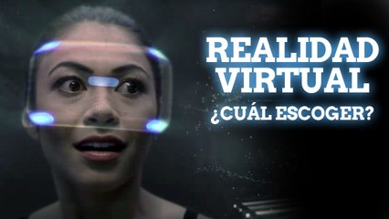Realidad Virtual ¿Cual escoger?
