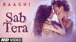 BAAGHI Video Song SAB TERA - Tiger Shroff, Shraddha Kapoor - Armaan Malik - Amaal Malik