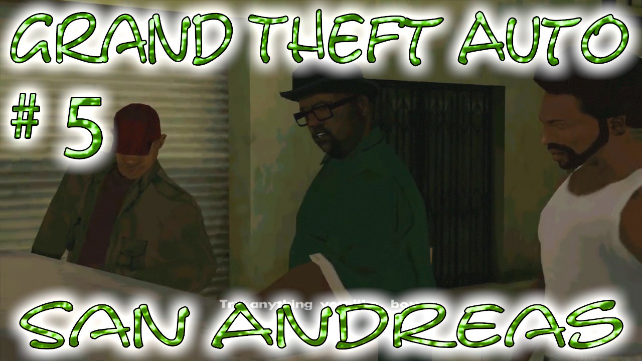 Grand Theft Auto: San Andreas # 5 ➤ Let's Go See Emmet