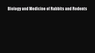 Download Biology and Medicine of Rabbits and Rodents PDF Free