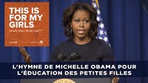 Michelle Obama sort un hymne pour l'éducation des petites filles