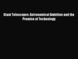 Download Giant Telescopes: Astronomical Ambition and the Promise of Technology PDF Free