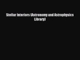 Download Stellar Interiors (Astronomy and Astrophysics Library) PDF Free