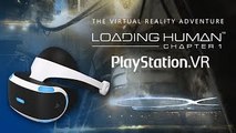 LOADING HUMAN - Playstation VR (PSVR) PRE-ALPHA Trailer