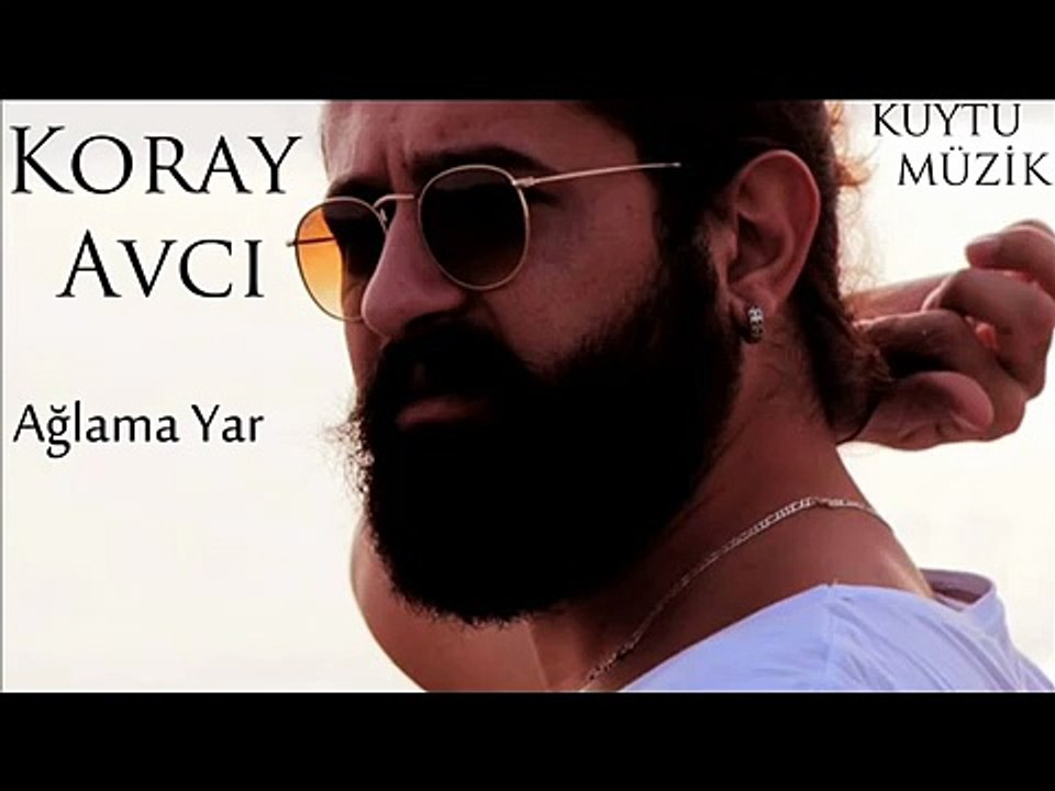 Koray Avcı - Ağlama Yar