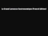 Download Le Grand Larousse Gastronomique (French Edition) PDF Free