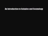Read An Introduction to Galaxies and Cosmology Ebook Free