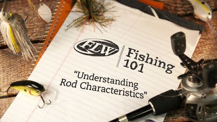 FLW Fishing 101 | S01E06: Understanding Rod Characteristics