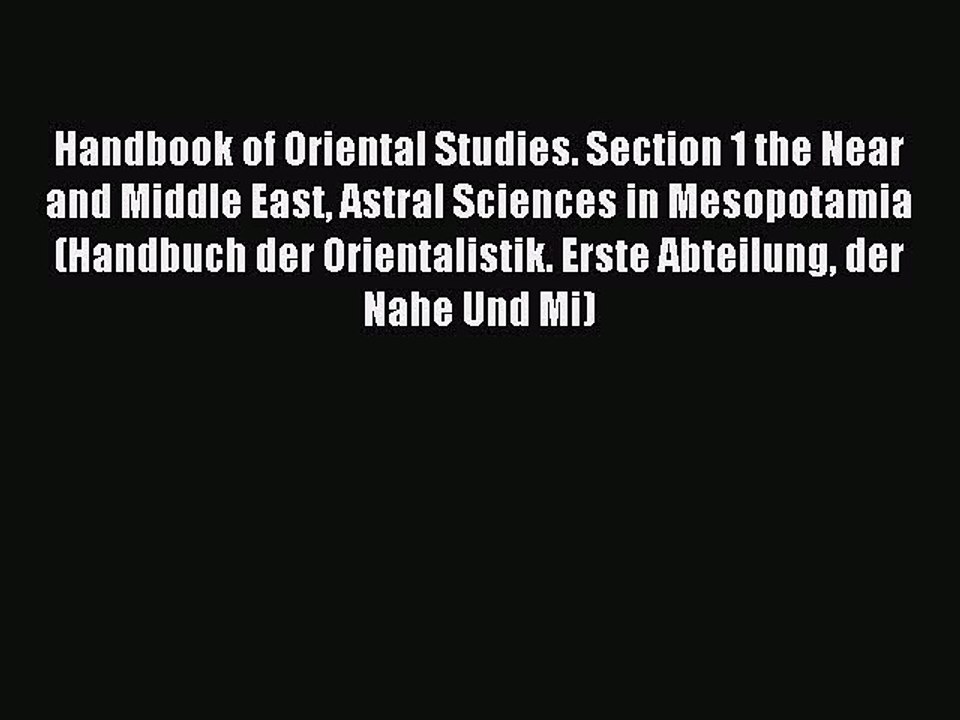 Read Handbook of Oriental Studies. Section 1 the Near and Middle East Astral Sciences in Mesopotamia