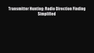 Download Transmitter Hunting: Radio Direction Finding Simplified Ebook Free