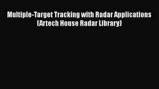 Read Multiple-Target Tracking with Radar Applications (Artech House Radar Library) PDF Free