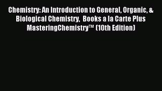 Read Chemistry: An Introduction to General Organic & Biological Chemistry  Books a la Carte