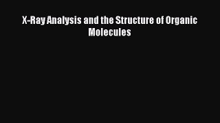 Read X-Ray Analysis and the Structure of Organic Molecules PDF Free