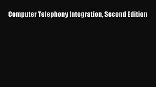 Download Computer Telephony Integration Second Edition PDF Online