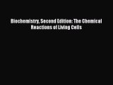 Download Biochemistry Second Edition: The Chemical Reactions of Living Cells PDF Free