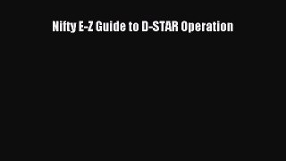 Download Nifty E-Z Guide to D-STAR Operation Ebook Free