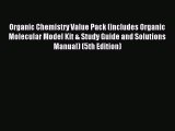 Read Organic Chemistry Value Pack (includes Organic Molecular Model Kit & Study Guide and Solutions