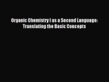 Download Organic Chemistry I as a Second Language: Translating the Basic Concepts PDF Free