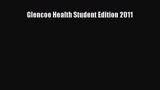 Download Glencoe Health Student Edition 2011 Ebook Free