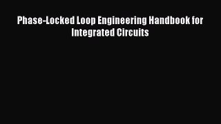 Download Phase-Locked Loop Engineering Handbook for Integrated Circuits Ebook Free
