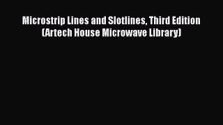 Read Microstrip Lines and Slotlines Third Edition (Artech House Microwave Library) Ebook Online