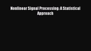 Download Nonlinear Signal Processing: A Statistical Approach Ebook Online