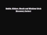 Download Dublin Kildare Meath and Wicklow (Irish Discovery Series) PDF Book Free